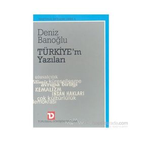 TÜRKİYE`M YAZILARI - DENIZ BANOĞLU