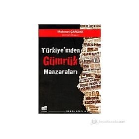 TÜRKİYE'MDEN GÜMRÜK MANZARALARI - MEHMET ÇARDAK