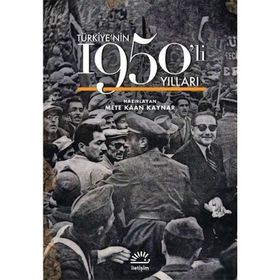 Türkiye'nin 1950'li Yılları / Mete Kaan Kaynar / İletişim Yayıncılık
