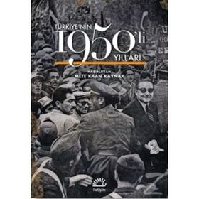 Türkiye'nin 1950'li Yılları / Mete Kaan Kaynar / İletişim Yayıncılık