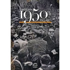 Türkiye'nin 1950'li Yılları / Mete Kaan Kaynar / İletişim Yayıncılık