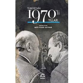 Türkiye'nin 1970'li Yılları - Ciltli - Mete Kaan Kaynar