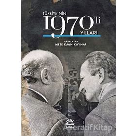 Türkiyenin 1970'li Yılları - Mete Kaan Kaynar