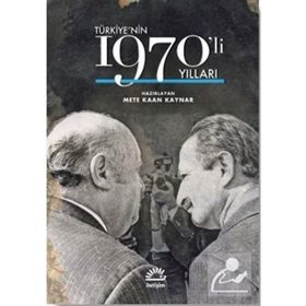 Türkiyenin 1970'li Yılları - Mete Kaan Kaynar