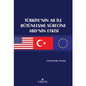 Türkiye’nin AB ile Bütünleşme Sürecine ABD’nin Etkisi - Uğur Burç Yıldız