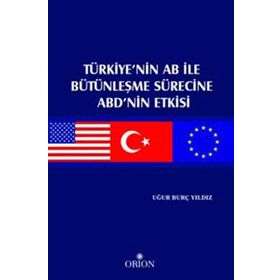 Türkiye’nin AB ile Bütünleşme Sürecine ABD’nin Etkisi - Uğur Burç Yıldız