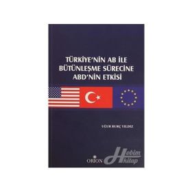 Türkiye’nin AB ile Bütünleşme Sürecine ABD’nin Etkisi - Uğur Burç Yıldız