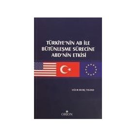 Türkiye’nin AB ile Bütünleşme Sürecine ABD’nin Etkisi - Uğur Burç Yıldız