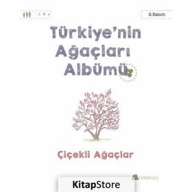 Türkiye’nin Ağaçları Albümü Çiçekli Ağaçlar - Işıl Erverdi