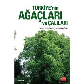 Türkiye’nin Ağaçları ve Çalıları - Necati Güvenç Mamıkoğlu