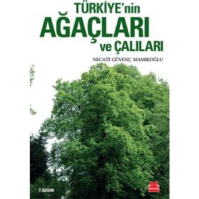 Türkiye’nin Ağaçları ve Çalıları - Necati Güvenç Mamıkoğlu