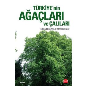 Türkiye’nin Ağaçları ve Çalıları - Necati Güvenç Mamıkoğlu