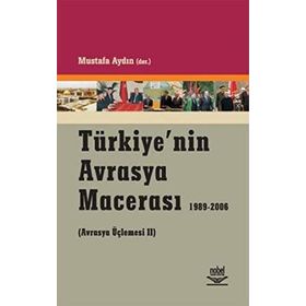 TÜRKİYE´NİN AVRASYA MACERASI 1989-2006 (AVRASYA ÜÇLEMESİ 2) - MUSTAFA AYDIN