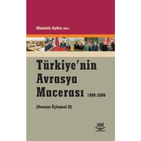 TÜRKİYE´NİN AVRASYA MACERASI 1989-2006 (AVRASYA ÜÇLEMESİ 2) - MUSTAFA AYDIN