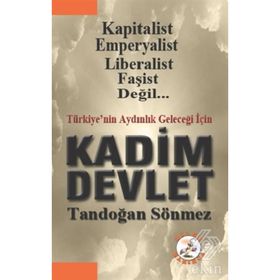 Türkiye'nin Aydınlık Geleceği İçin Kadim Devlet - Tandoğan Sönmez