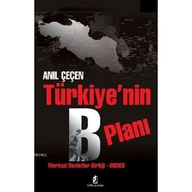 Türkiye'nin B Planı Merkezi Devletler Birliği - Kilit Yayınları