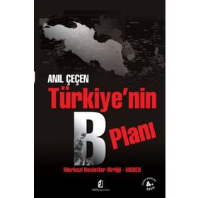 Türkiye'nin B Planı Merkezi Devletler Birliği - Kilit Yayınları