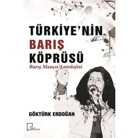 Türkiye’nin Barış Köprüsü - Manço Antolojisi - Göktürk Erdoğan