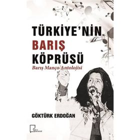 Türkiye’nin Barış Köprüsü - Manço Antolojisi - Göktürk Erdoğan