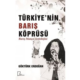 Türkiye’nin Barış Köprüsü - Manço Antolojisi - Göktürk Erdoğan