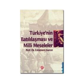 Türkiye'nin Batılılaşma Ve Milli Meseleleri - Ercüment Kuran