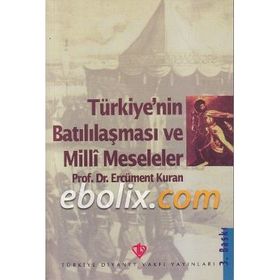 Türkiye’nin Batılılaşması ve Milli Meseleler - Ercüment Kuran