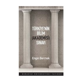 Türkiye’nin Bilim Akademisi Sınavı - Engin Bermek