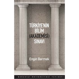 Türkiye’nin Bilim Akademisi Sınavı - Engin Bermek