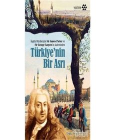 Türkiye’nin Bir Asrı - Sir James Porter Sir George Larpent