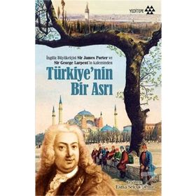 Türkiye’nin Bir Asrı - Sir James Porter Sir George Larpent