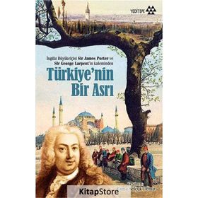 Türkiye’nin Bir Asrı - Sir James Porter Sir George Larpent