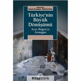 Türkiye'nin Büyük Dönüşümü - Ayşe Buğra'ya Armağan - İletişim Yayıncılık