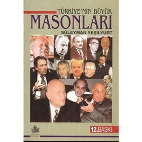 Türkiye’nin Büyük Masonları - Süleyman Yeşilyurt