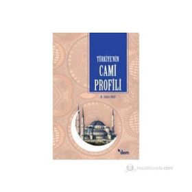 TÜRKİYE´NİN CAMI PROFILI - AHMET ONAY