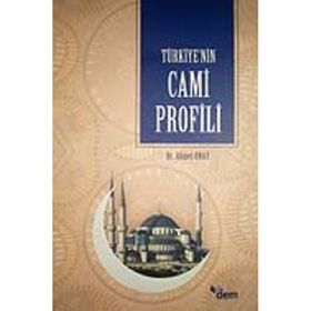 TÜRKİYE´NİN CAMI PROFILI - AHMET ONAY