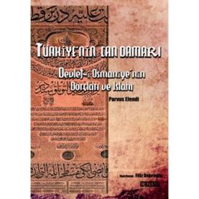 Türkiye’nin Can Damarı Devlet-i Osmaniye’nin Borçları ve Islahı - Parvus Efendi Filiz Dığıroğlu