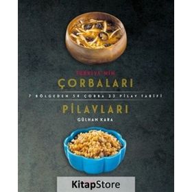 Türkiye’nin Çorbaları Pilavları - Gülhan Kara