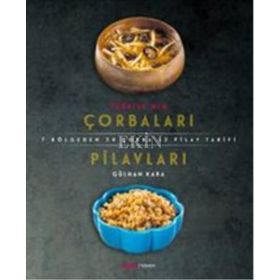 Türkiye’nin Çorbaları Pilavları - Gülhan Kara