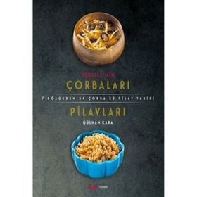 Türkiye’nin Çorbaları Pilavları - Gülhan Kara