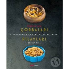 Türkiye'nin Çorbaları ve Pilavları - Gülhan Kara