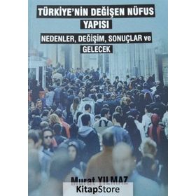 Türkiye’nin Değişen Nüfus Yapısı - Murat Yılmaz