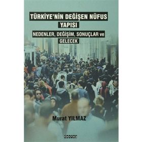 Türkiye’nin Değişen Nüfus Yapısı - Murat Yılmaz
