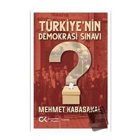 Türkiye'nin Demokrasi Sınavı - Mehmet Kabasakal