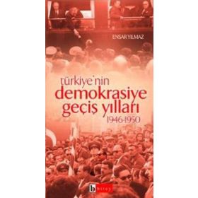 TÜRKİYE'NİN DEMOKRASIYE GEÇİŞ YILLARI (19451950) - ENSAR YILMAZ