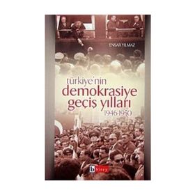 TÜRKİYE'NİN DEMOKRASIYE GEÇİŞ YILLARI (19451950) - ENSAR YILMAZ