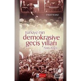 TÜRKİYE'NİN DEMOKRASIYE GEÇİŞ YILLARI (19451950) - ENSAR YILMAZ