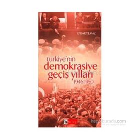 TÜRKİYE'NİN DEMOKRASIYE GEÇİŞ YILLARI (19451950) - ENSAR YILMAZ