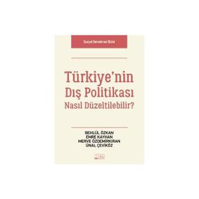 Türkiye’nin Dış Politikası Nasıl Düzeltilebilir? - Behlül Özkan Emre Kayhan Merve Özdemirkıran Ünal Çeviköz