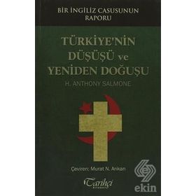 TÜRKIYE'NIN DÜŞÜŞÜ VE YENIDEN DOĞUŞU - H. ANTHONY SALMONE