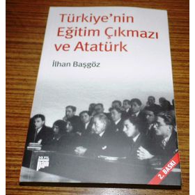 TÜRKİYE´NİN EĞİTİM ÇIKMAZI VE ATATÜRK - İLHAN BAŞGÖZ